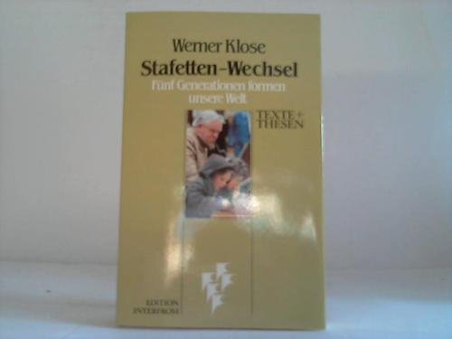 9783720151603: Stafetten-Wechsel: Funf Generationen formen unsere Welt (Texte + Thesen) by K...