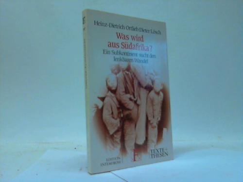 9783720151870: Was wird aus Südafrika?: Ein Subkontinent sucht den lenkbaren Wandel (Texte ₊ Thesen ; 187) (German Edition)