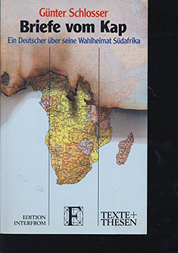 Briefe vom Kap : ein Deutscher über seine Wahlheimat Südafrika. Texte + Thesen