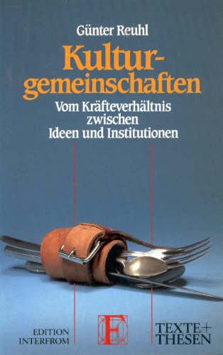 Stock image for Kulturgemeinschaften. Vom Krfteverhltnis zwischen Ideen und Institutionen. Texte + Thesen Band. 217 for sale by Bernhard Kiewel Rare Books
