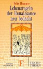 9783720152679: Lebensregeln der Renaissance neu bedacht (Texte + Thesen) (German Edition)