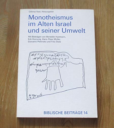 Monotheismus im alten Israel und seiner Umwelt. Biblische Beiträge ; 14 - Keel, Othmar und Benedikt Hartmann