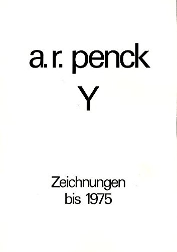 A.R. Penck(Y): Zeichnungen bis 1975 (9783720400015) by A. R Penck