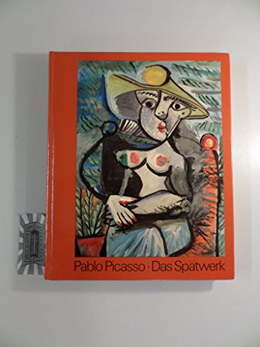 Stock image for Pablo Picasso: Das Sptwerk Themen 1964 - 1972 for sale by medimops