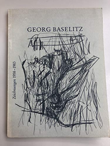 Georg Baselitz, Zeichnungen 1958-1983 (German Edition) (9783720400275) by Baselitz, Georg