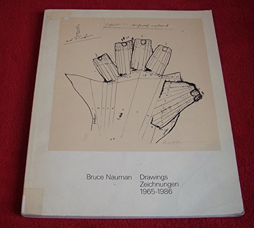 9783720400367: BRUCE NAUMAN: Drawings / Zeichnungen, 1965 - 1986 [Catalogue Raisonn, Catalogue Raisonne, Catalog Raisonnee, Complete Works]