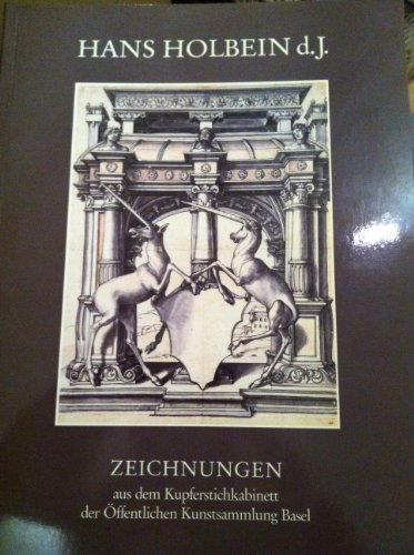 Beispielbild fr Hans Holbein d[er] J[ngere] : Zeichn. aus d. Kupferstichkabinett d. ffentl. Kunstsammlung Basel , [diese Publ. erscheint aus Anlass d. Ausstellung "Zeichnungen Hans Holbeins d.J. aus d. Sammlung I.M. Knigin Elizabeth II. in Windsor Castle und aus der ffentlichen Kunstsammlung Basel", Kunstmuseum Basel, 12. Juni - 4. September 1988]. zum Verkauf von medimops