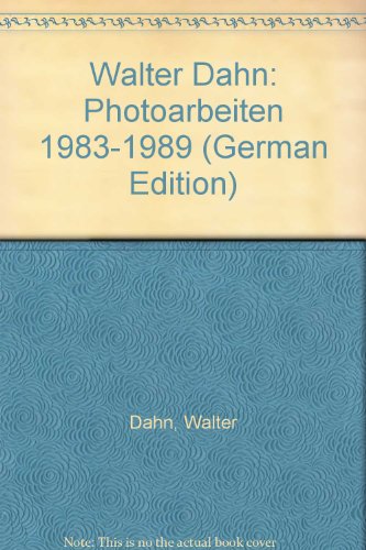 9783720400619: Walter Dahn: Photoarbeiten 1983-1989 [Paperback] by Dahn, Walter