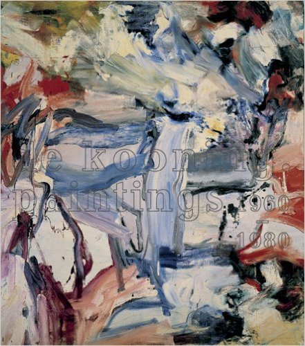 Stock image for de Kooning. Paintings, 1960-1980: Kunstmuseum Basel for sale by Second Story Books, ABAA