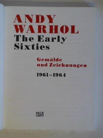 Imagen de archivo de Andy Warhol The Early Sixties - Gemlde und Zeichnungen 1961-1964 [Deutsche Ausgabe] a la venta por medimops