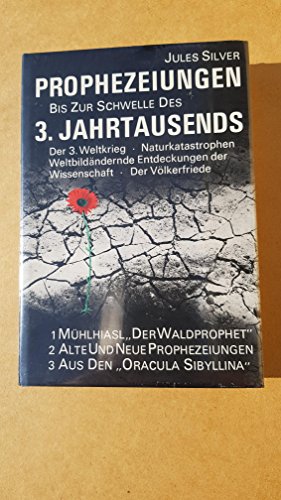 Prophezeiungen bis zur Schwelle des 3. Jahrtausends - Der 3. Weltkrieg, Naturkatastrophen, Weltbi...