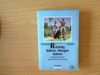 Richtig leben - länger leben. Rezepte für gesunde Lebensweise.