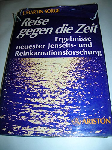 Beispielbild fr Reise gegen die Zeit. Ergebnisse neuester Jenseits- und Reinkarnationsforschung zum Verkauf von Versandantiquariat Felix Mcke