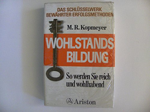 9783720512374: Wohlstandsbildung. So werden Sie wohlhabend und reich, Bd IV