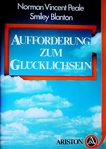 Aufforderung zum Glücklichsein. Wie sich alles zum Guten wendet. Dt. v. Helga Künzel.