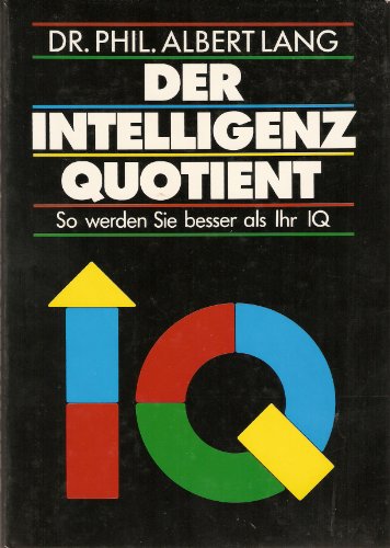 Stock image for Der Intelligenzquotient: So werden Sie besser als Ihr IQ for sale by Kultgut