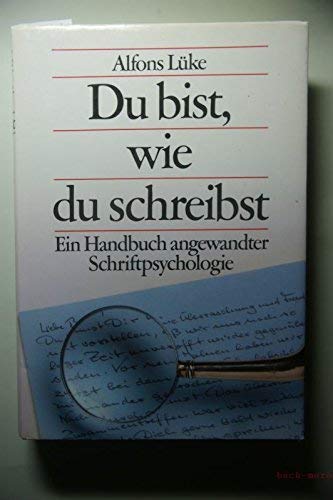Stock image for Du bist, wie du schreibst. Ein Handbuch angewandter Schriftpsychologie for sale by Versandantiquariat Felix Mcke