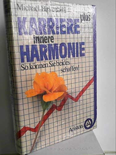 Stock image for Karriere plus innere Harmonie. So knnen Sie beides schaffen! for sale by Steamhead Records & Books
