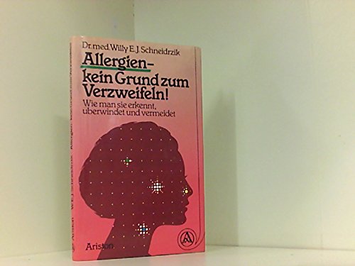 Allergien - kein Grund zum Verzweifeln! - Wie man sie erkennt, überwindet und vermeidet - bk553