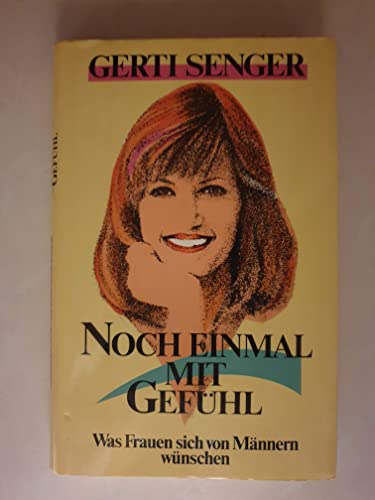 Stock image for Noch einmal mit Gefhl. Was Frauen sich von Mnnern wnschen for sale by Leserstrahl  (Preise inkl. MwSt.)
