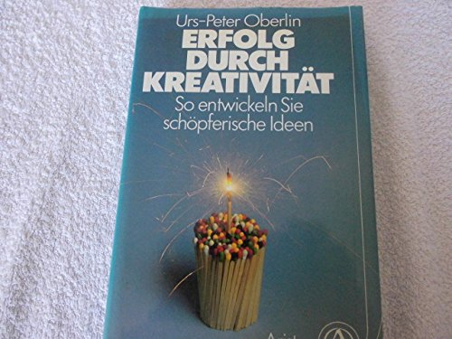 Beispielbild fr Erfolg durch Kreativitt : so entwickeln Sie schpferische Ideen [L6h] zum Verkauf von Versandantiquariat Felix Mcke