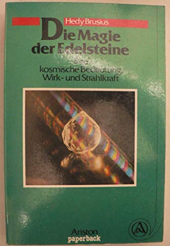 Stock image for Die Magie der Edelsteine. Ihre kosmische Bedeutung, Wirk- und Strahlkraft. for sale by Antiquariat & Verlag Jenior