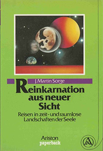 Stock image for Reinkarnation aus neuer Sicht. Reisen in zeit- und raumlose Landschaften der Seele [Perfect Paperback] Sorge, Martin J. for sale by tomsshop.eu