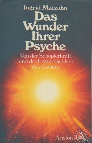 Beispielbild fr Das Wunder Ihrer Psyche. Von der Schpferkraft und der Unsterblichkeit des Geistes zum Verkauf von Versandantiquariat Felix Mcke