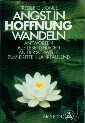 Angst in Hoffnung wandeln (9783720514552) by Frederic Lionel