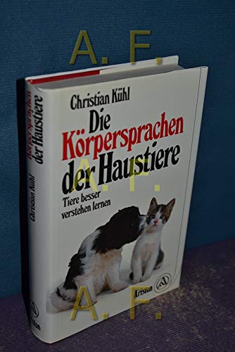 Stock image for Die Krpersprachen der Haustiere. Tiere besser verstehen lernen for sale by Versandantiquariat Felix Mcke