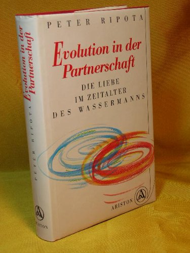 9783720515894: Evolution in der Partnerschaft. Die Liebe im Zeitalter des Wassermanns