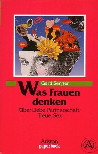 Stock image for Was Frauen denken : ber Liebe, Partnerschaft, Treue, Sex. for sale by Gabis Bcherlager