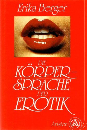 Beispielbild fr Die Krpersprache der Erotik. zum Verkauf von Antiquariat Christoph Wilde