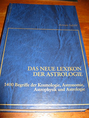 Stock image for Das neue Lexikon der Astrologie. 1400 Begriffe der Kosmologie, Astronomie, Astrophysik und Astrologie for sale by medimops