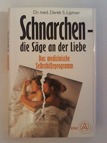 Stock image for Schnarchen, die Sge an der Liebe. Das medizinische Selbsthilfeprogramm for sale by Gabis Bcherlager