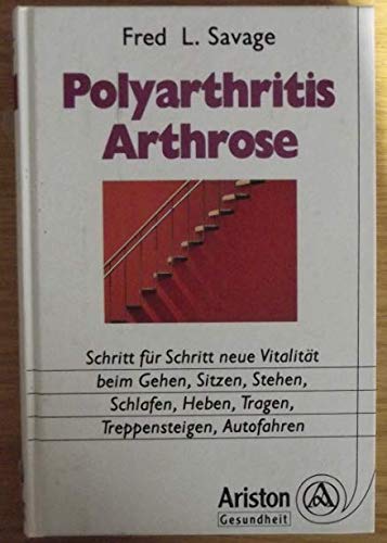 Stock image for Polyarthritis Arthrose. Schritt fr Schritt neue Vitalitt (.). for sale by Antiquariat Nam, UstId: DE164665634