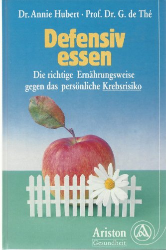 Beispielbild fr Defensiv essen - Die richtige Ernhrungsweise gegen das persnliche Krebsrisiko - zum Verkauf von Jagst Medienhaus