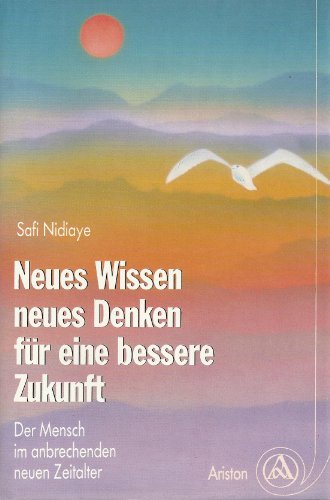 Beispielbild fr Neues Wissen, neues Denken, fr eine bessere Zukunft. Der Mensch im anbrechenden neuen Zeitalter zum Verkauf von medimops