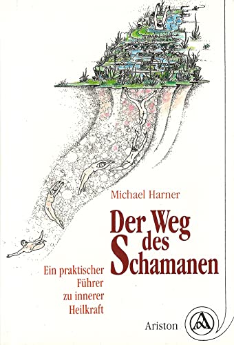 Der Weg Des Schamanen (Ein Praktischer Fuhrer Zu Innerer Heilkraft) (9783720518192) by Michael Harner
