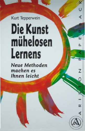 Beispielbild fr Die Kunst mhelosen Lernens. Neue Methoden machen es Ihnen leicht zum Verkauf von medimops