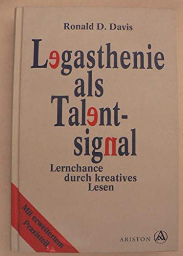 Legasthenie als Talentsignal. Lernchance durch kreatives Lesen. Mit erweitertem Praxisteil. Deuts...