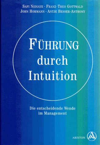 Beispielbild fr Fhrung durch Intuition. Die entscheidende Wende im Management. (German Edition) zum Verkauf von Fachbuch-Versandhandel