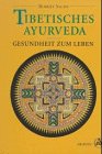 Beispielbild fr Tibetisches Ayurveda. Gesundheit zum Leben zum Verkauf von medimops