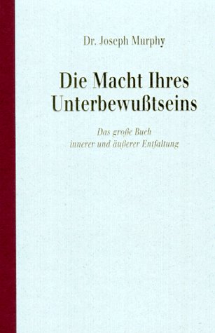 Beispielbild fr Die Macht Ihres Unterbewutseins. Das groe Buch innerer und uerer Entfaltung zum Verkauf von medimops