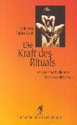 Beispielbild fr Die Kraft des Rituals. Afrikanische Traditionen fr die westliche Welt. zum Verkauf von Fachbuch-Versandhandel