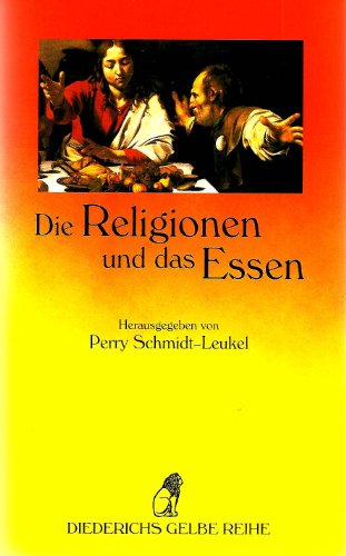 Die Religionen und das Essen. (9783720521154) by Ehmcke, Franziska; Ebner Von Eschenbach, Silvia; Heine, Peter; Klinghardt, Matthias; Lapide, Pinchas; Lapide, Ruth; Schmidt-Leukel, Perry