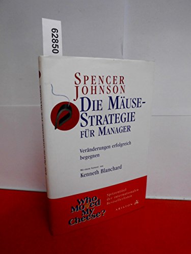 Beispielbild fr Die Mäusestrategie für Manager: Veränderungen erfolgreich begegnen Johnson, Spencer zum Verkauf von tomsshop.eu