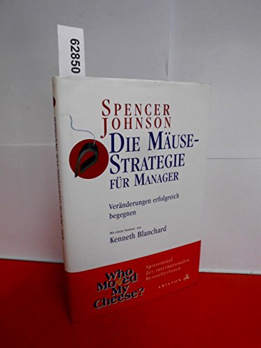 Imagen de archivo de Die Mäusestrategie für Manager: Veränderungen erfolgreich begegnen Johnson, Spencer a la venta por tomsshop.eu