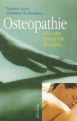 Stock image for Osteopathie. Die sanfte L sung von Blockaden. for sale by Bookmans