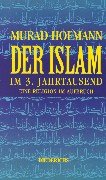 Imagen de archivo de Der Islam im 3. Jahrtausend : Eine Religion im Aufbruch. a la venta por Antiquariat KAMAS